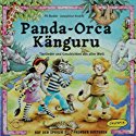 Panda-Orca Känguru: Tierlieder und Geschichten aus aller Welt