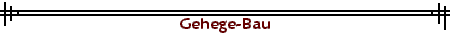Gehege-Bau